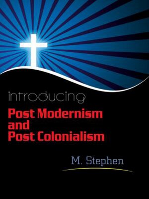 cover image of Introducing Post Modernism and Post Colonialism